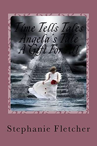 Time Tells Tales - Angela's Tale: "A Gift For All"
