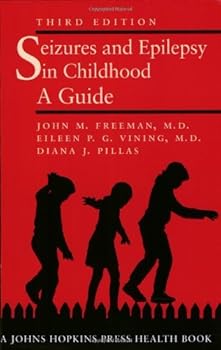 Seizures and Epilepsy in Childhood: A Guide (Johns Hopkins Press Health Books (Paperback)) by John M. Freeman (2002-11-25)