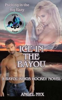 Paperback Ice in the Bayou: A Bayou Kings Hockey Novel Book