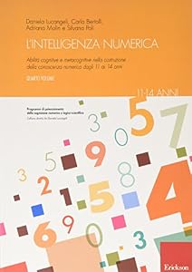 Vedi scheda su Amazon L'intelligenza numerica. Abilità cognitive e metacognitive nella costruzione della conoscenza numerica dagli 11 ai 14 anni (Vol. 4)