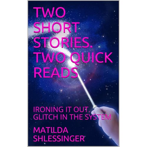 TWO SHORT STORIES. TWO QUICK READS by MATILDA SHLESSINGER episode artwork