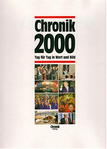 Chronik, Chronik 2000 (Chronik / Bibliothek des 21. Jahrhunderts. Tag für Tag in Wort und Bild)