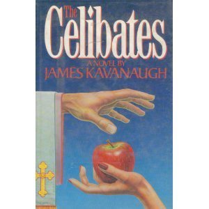 The Celibates by James Kavanaugh (1985-04-01) B01K3LXZPM Book Cover
