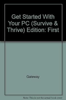 Paperback Get Started With Your PC (Survive & Thrive) Book
