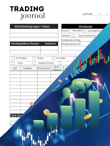 Trading Journal: Logbuch für Investitionen | Um den Überblick über Ihre Handels Historie zu Behalten | Din A4, 107 Seiten | zum Ausfüllen für ... Erfolgreich und Diszipliniert Handeln Wollen