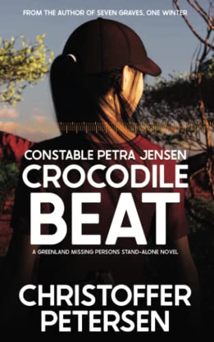 Crocodile Beat: A Greenland Missing Persons Stand-Alone Novel (Greenland Missing Persons Stand-Alone Novels)