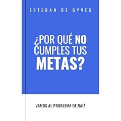 &iquest;POR QU&Eacute; NO CUMPLIMOS NUESTRAS METAS? Audiobook By Esteban De Gyves cover art