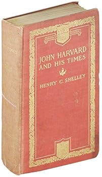 John Harvard and his Times