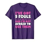 Girls Basketball Youth Women Got 5 Fouls Funny Basketball T-Shirt