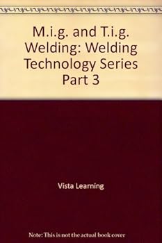 Unknown Binding M.i.g. and T.i.g. Welding: Welding Technology Series Part 3 Book