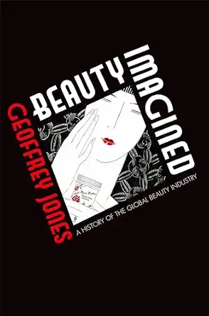 Beauty Imagined: A History of the Global Beauty Industry book cover
