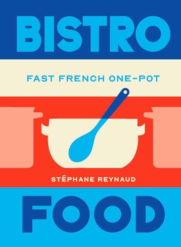 Bistro Food: Fast French One-Pot
