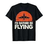 I'd Rather Be Flying Aircraft Airplane Aviation