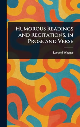 Humorous Readings and Recitations, in Prose and Verse