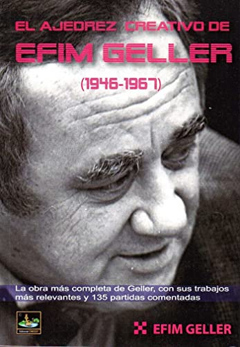 El Ajedrez Creativo de Efim Geller