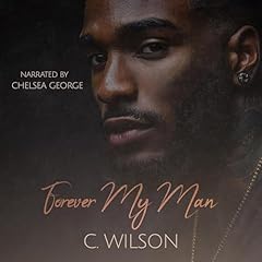 Forever My Man Audiobook By C. Wilson cover art