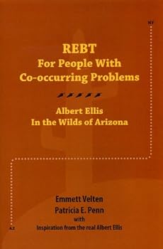 Rebt for People with Co-Occurring Problems (Cops): Albert Ellis in the Wilds of Arizona