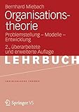  Organisationstheorie: Problemstellung - Modelle - Entwicklung, 2. Uberarbeitete und Erweiterte Auflage (Soziologische Theorie)