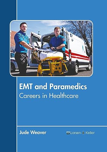 EMT and Paramedics: Careers in Healthcare