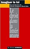 Imaginer la loi: Le droit dans la litt&Atilde;&copy;rature (Le Bien Commun) (French Edition)