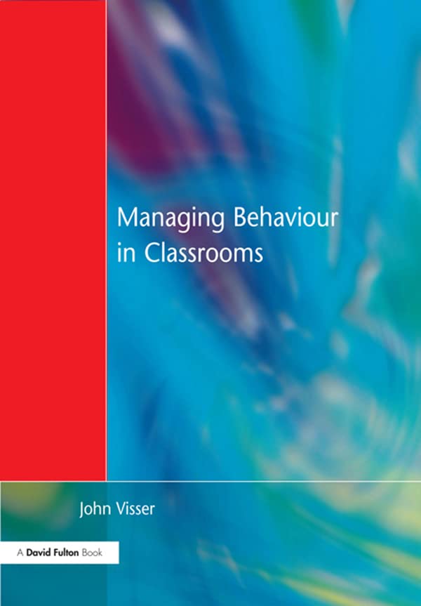 Managing Behaviour in Classrooms      1st Edition, Kindle Edition