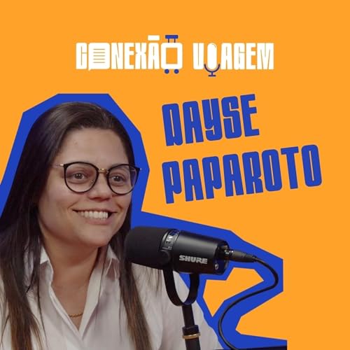 DAYSE PAPAROTO - Conex&atilde;o Viagem #66