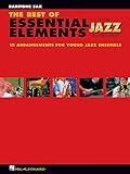The Best of Essential Elements for Jazz Ensemble: 15 Selections from the Essential Elements for Jazz Ensemble Series - BARITONE SAX
