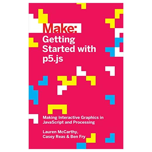 Getting Started with p5.js: Making Interactive Graphics in JavaScript and Processing (Make: Technology on Your Time) (English Edition)
