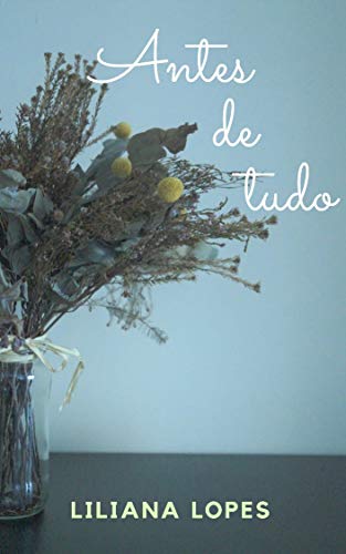 Antes de tudo (Portuguese Edition)