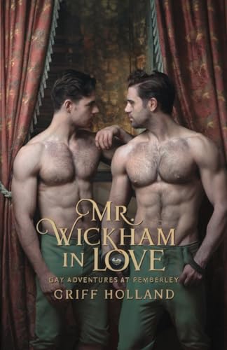 Mr. Wickham in Love (Gay Adventures at Pemberley)