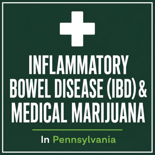IBD & Medical Marijuana in PA: Clinical Reality & Biologic Safety