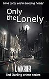 Only the Lonely: DI Ted Darling Series Book 5 (Volume 5)