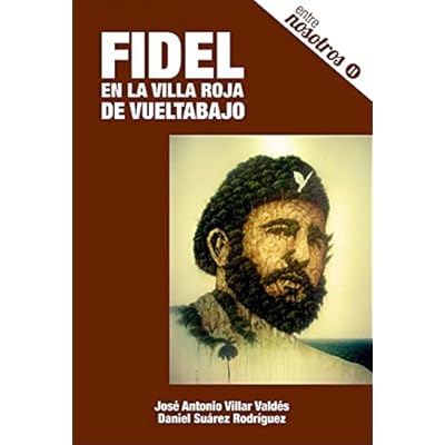 Fidel en la villa roja de vueltabajo
