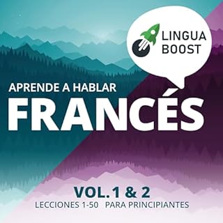 Aprende a hablar francés. Vol. 1 & 2: Lecciones 1-50. Para principiantes Audiolibro Por LinguaBoost arte de portad