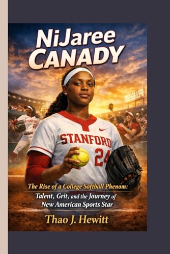 NiJaree Canady: The Rise of a College Softball Phenom: Talent, Grit, and the Journey of a New American Sports Star