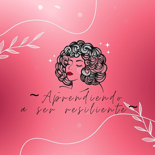 Resiliencia (pte. 2)