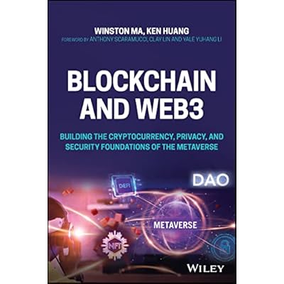 Blockchain and Web3: Building the Cryptocurrency, Privacy, and Security Foundations of the Metaverse