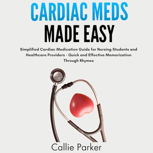 Cardiac Meds Made Easy : Callie Parker episode artwork