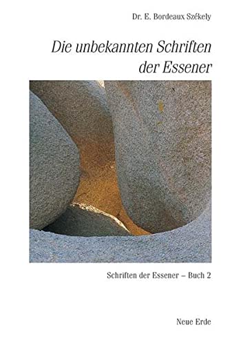 Schriften der Essener / Die unbekannten Schriften der Essener: Schriften der Essener – Buch 2