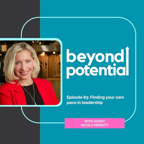 Ep 83: Finding your own pace in leadership - with guest Nicola Merritt