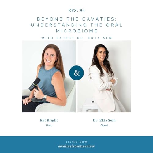 94-Beyond Cavities: Understanding the Oral Microbiome with Dr. Sem