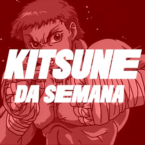 Grappler Baki (2001) | Kitsune da Semana 216