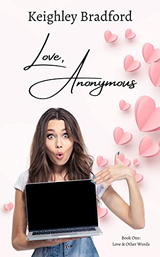 Love, Anonymous (Love & Other Words Book 1)