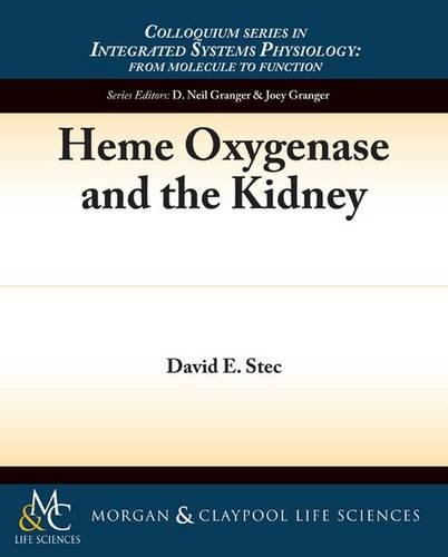 Heme Oxygenase and the Kidney (Colloquium series in Integrated Systems Physiology: From Molecule to Function to Disease)