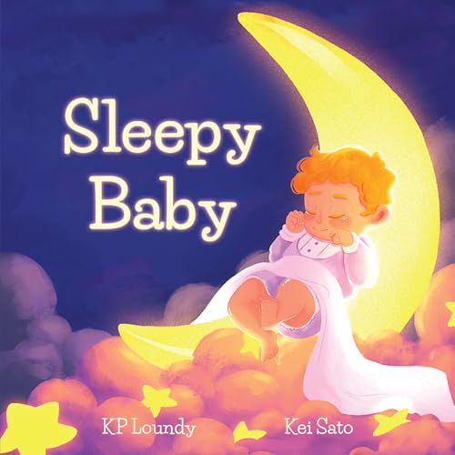 Sleepy Baby: A Lullaby Bedtime Book