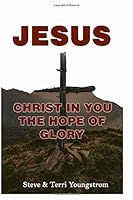Jesus : Christ in You the Hope of Glory 1090438613 Book Cover