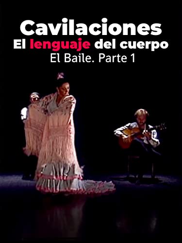 Cavilaciones. El lenguaje del cuerpo. El Baile. Parte 1