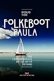 folkeboot  Folkeboot Paula: Eine Liebesgeschichte mit 1,20 Meter Tiefgang