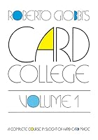 Card College, Volume 1: A Complete Course in Sleight of Hand Card Magic 0945296185 Book Cover