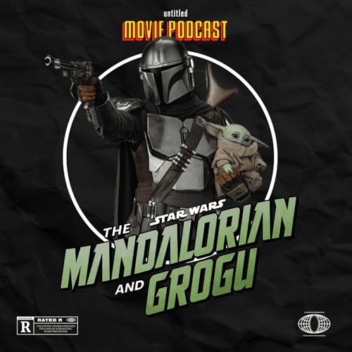 Star Wars: The Mandalorian & Grogu| Untitled Movie Podcast
